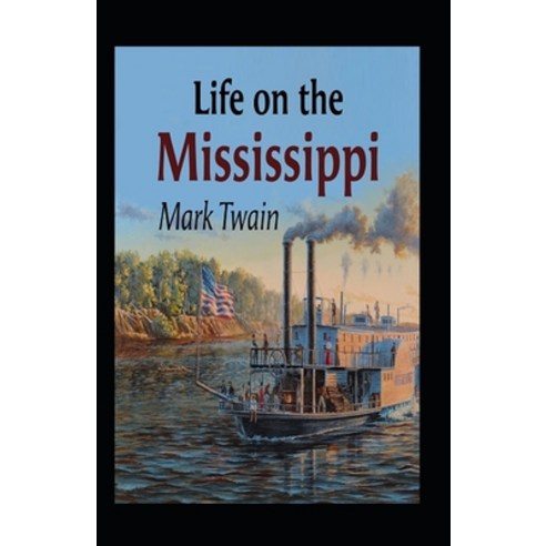 (영문도서) Life On The Mississippi Annotated Paperback, Independently Published, English, 9798463522672