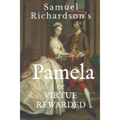 (영문도서) Pamela: or VIRTUE REWARDED Paperback, Notion Press, English, 9798885305495