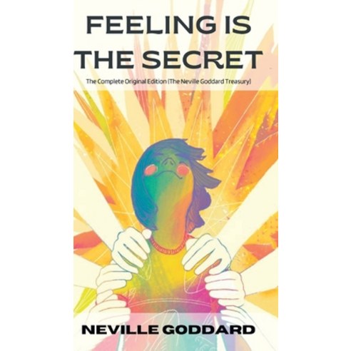 (영문도서) Feeling Is the Secret: The Complete Original Edition (The Neville Library) Hardcover, Grapevine India, English, 9789356610293
