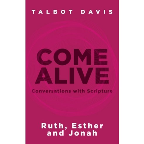 (영문도서) Come Alive: Conversations With Scripture: Ruth Esther Jonah Paperback, Invite Press, English, 9781953495815