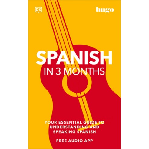 (영문도서) Spanish in 3 Months with Free Audio App: Your Essential Guide to Understanding and Speaking S... Paperback, DK Publishing (Dorling Kind..., English, 9780744051643