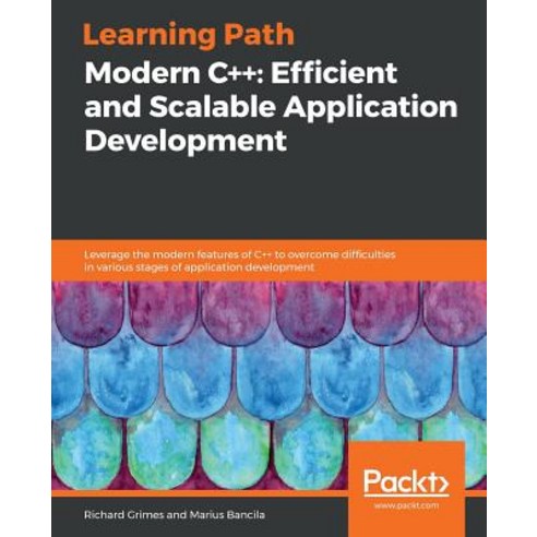 Modern C++:Efficient and Scalable Application Development, Packt ...