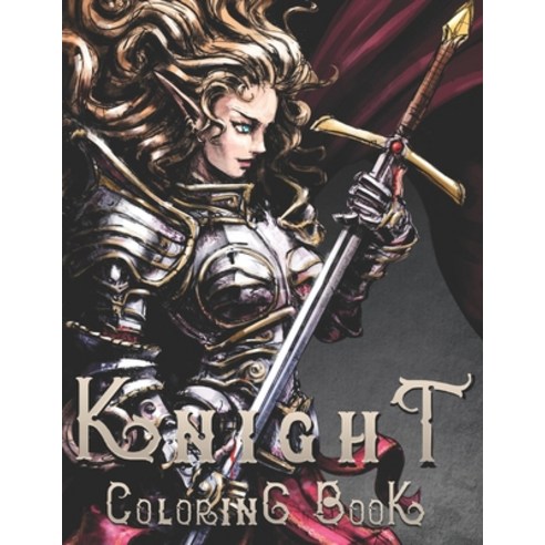 Knight: Coloring Books Fantasy for Adults Big Pictures have Very Detailed 8.5 x 11 inches ( BLACK Co... Paperback, Independently Published, English, 9798689759289
