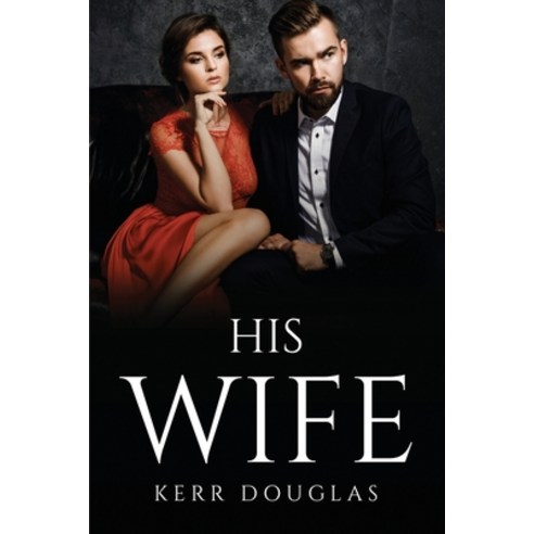 (영문도서) His Wife Paperback, Kerr Douglas, English, 9781805092605