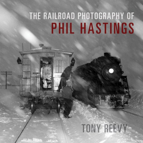 (영문도서) The Railroad Photography of Phil Hastings Hardcover, Indiana University Press, English, 9780253066497