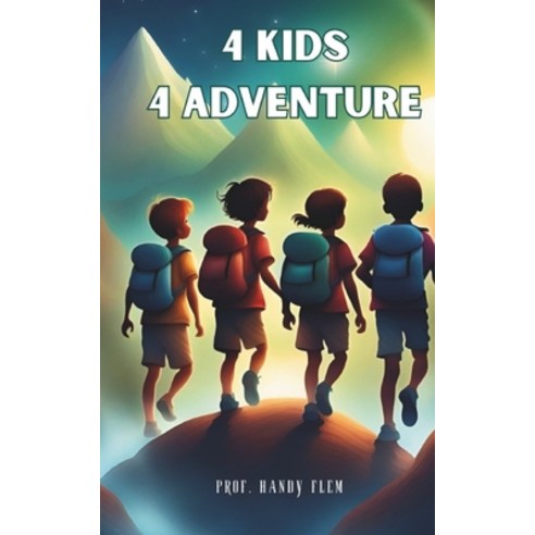 (영문도서) 4 kids 4 Adventure Paperback, Independently Published, English, 9798879176643