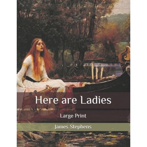 Here are Ladies: Large Print Paperback, Independently Published, English, 9798654810359
