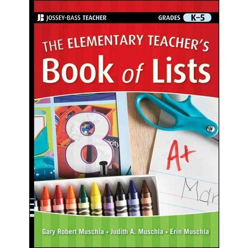 The Elementary Teacher''s Book of Lists Grades K-5, Jossey-Bass