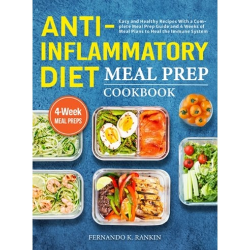 (영문도서) Anti-Inflammatory Diet Meal Prep Cookbook: Easy and Healthy Recipes With a Complete Meal Prep... Hardcover, Brian Griffin, English, 9781801212748
