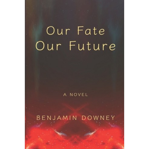 (영문도서) Our Fate Our Future Paperback, Independently Published, English, 9798375850962