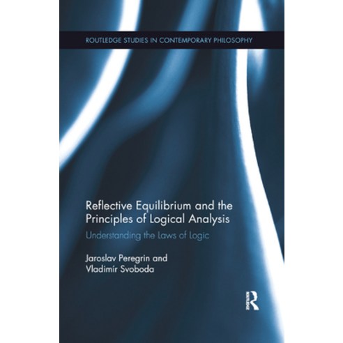 Reflective Equilibrium and the Principles of Logical Analysis: Understanding the Laws of Logic Paperback, Routledge, English, 9780367884031
