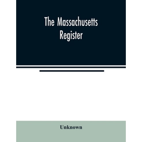 The Massachusetts register; Containing a record of the Government and ...