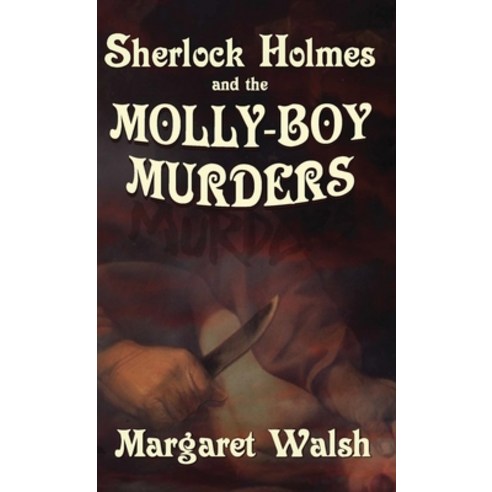 Sherlock Holmes and The Molly Boy Murders Hardcover, MX Publishing