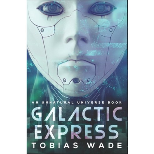 Galactic Express: Escaping The Simulation Paperback, Independently Published