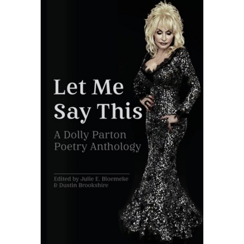 (영문도서) Let Me Say This: A Dolly Parton Poetry Anthology Paperback, Madville Publishing LLC, English, 9781956440515