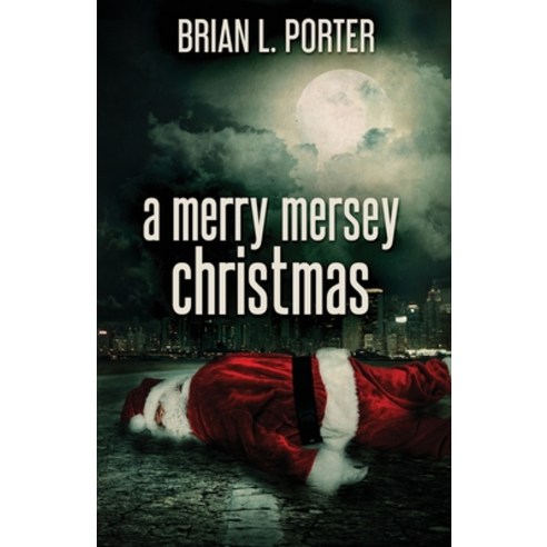 (영문도서) A Merry Mersey Christmas Paperback, Next Chapter, English, 9784867470961