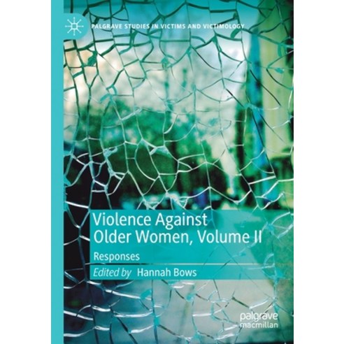 Violence Against Older Women Volume II: Responses Paperback, Palgrave MacMillan