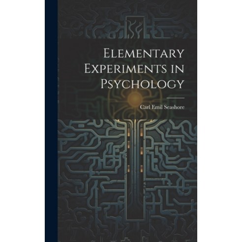 (영문도서) Elementary Experiments in Psychology Hardcover, Legare Street Press, English, 9781020637766
