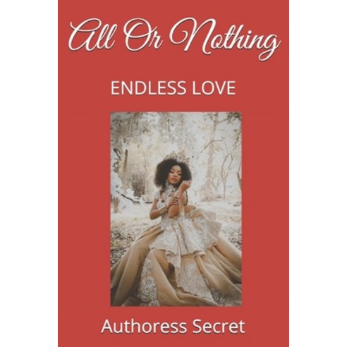 All Or Nothing: Endless Love Paperback, Independently Published, English, 9798693196117