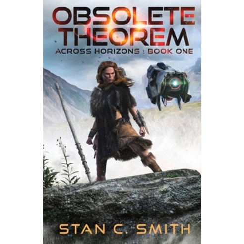 (영문도서) Obsolete Theorem: Across Horizons: Book One Paperback, Stan C. Smith, English, 9798985050103