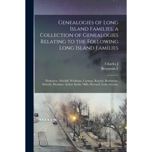 (영문도서) Genealogies of Long Island Families; a Collection of Genealogies Relating to the Following Lo... Paperback, Legare Street Press, English, 9781015800502