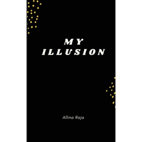(영문도서) My Illusion Paperback, Bookleaf Publishing, English, 9798441970037