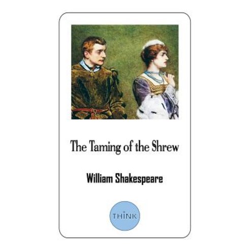 (영문도서) The Taming of The Shrew: A Comedy Play by William Shakespeare Paperback, Createspace Independent Pub..., English, 9781724516862