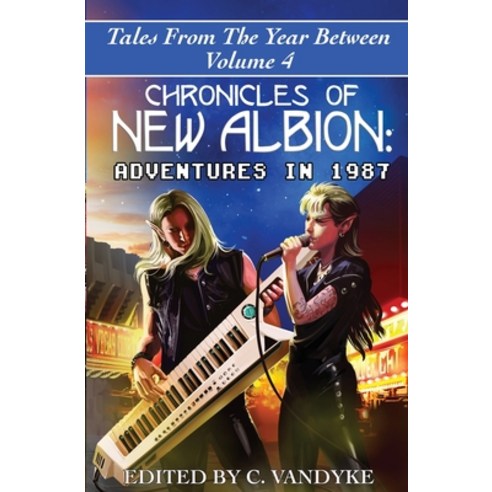 (영문도서) Chronicles of New Albion: Adventures in 1987 Paperback, Skullgate Media, English, 9781956042153