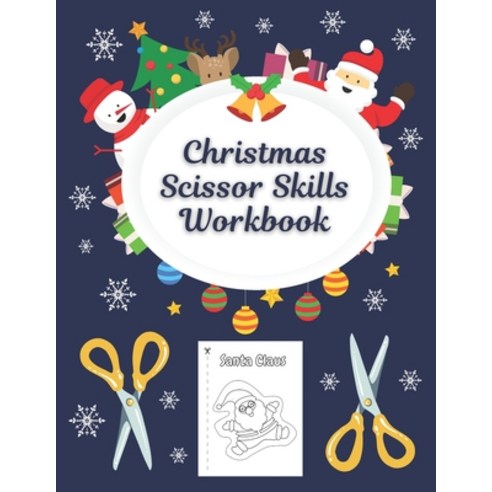 Christmas Scissor Skills Workbook: Cutting Practice And Coloring Activity Book For Toddlers And Kids... Paperback, Independently Published, English, 9798556877092