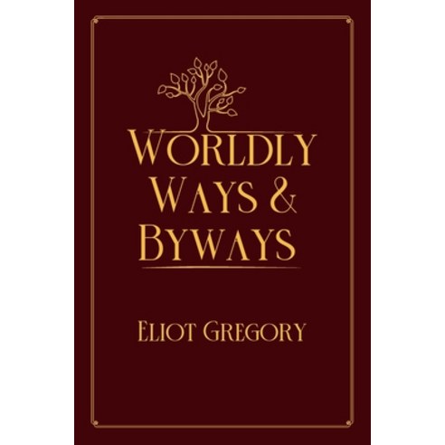 Worldly Ways & Byways: Red Premium Edition Paperback, Independently Published, English, 9798712054718