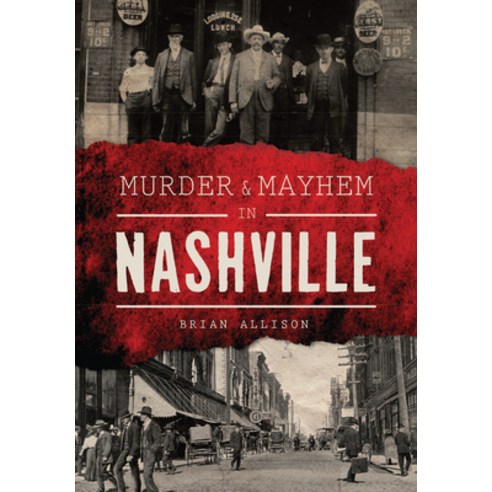 (영문도서) Murder & Mayhem in Nashville Paperback, History Press, English, 9781467135733
