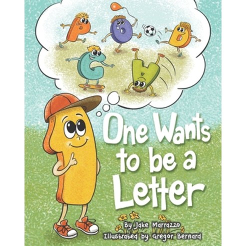 1 Wants to be a Letter Paperback, Independently Published