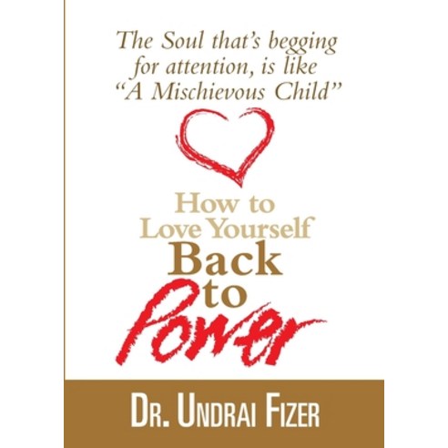 How To Love Yourself Back to Power Paperback, Divine House Books, English, 9780578858012