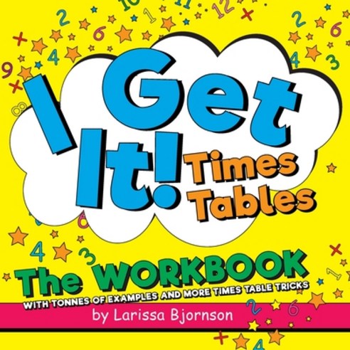 (영문도서) I Get It! Times Tables: The Workbook: With Tonnes of Examples And More Times Table Tricks Paperback, FriesenPress, English, 9781039110564