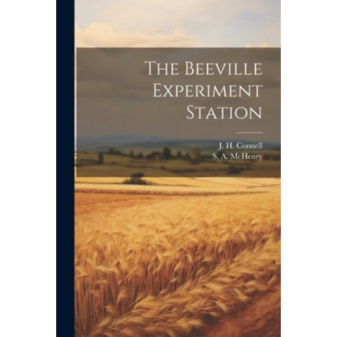 (영문도서) The Beeville Experiment Station Paperback, Legare Street Press, English, 9781022401952