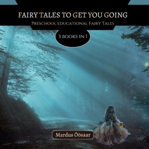 Fairy Tales To Get You Going: 3 Books In 1 Paperback, Creative Arts Management Ou, English, 9789916624289