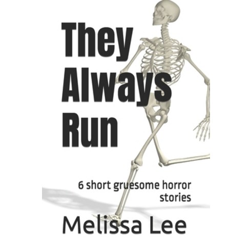 (영문도서) They Always Run: 6 short gruesome horror stories Paperback, Independently Published, English, 9798804126552