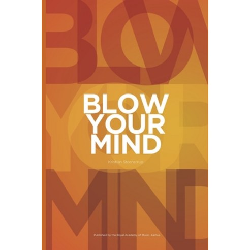 (영문도서) Blow Your Mind Paperback, Independently Published, English, 9798864840054