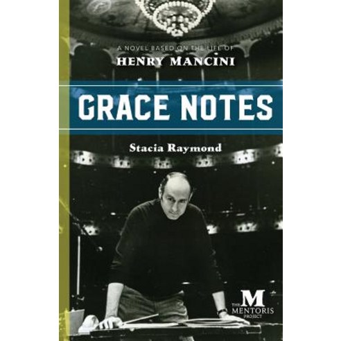 Grace Notes: A Novel Based on the Life of Henry Mancini Paperback, Barbera Foundation Inc, English, 9781947431140