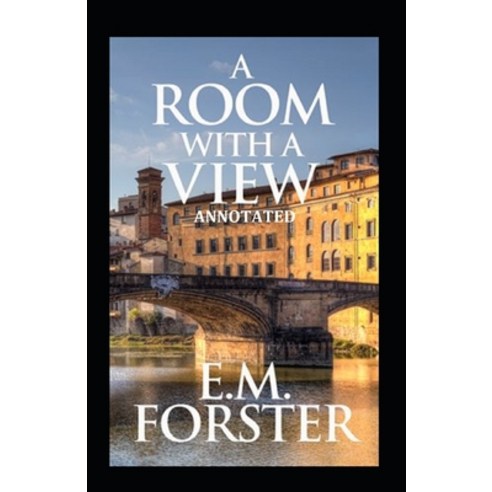 A Room with a View Annotated Paperback, Independently Published, English, 9798580047935