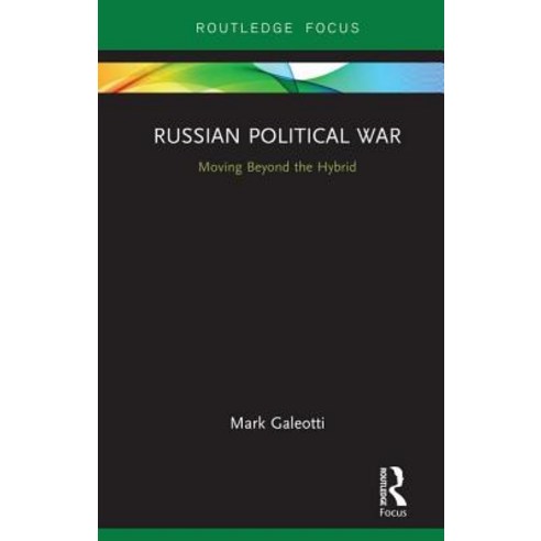 Russian Political War: Moving Beyond the Hybrid Hardcover, Routledge, English, 9781138335950