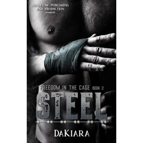 (영문도서) Steel: Freedom in the Cage Paperback, Mind Flow Publishing & Prod..., English, 9781951271206