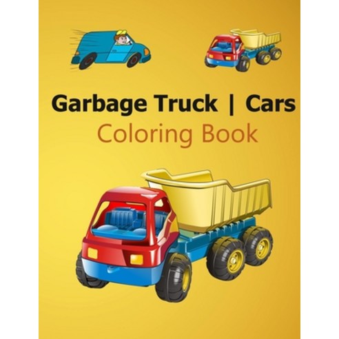 Garbage Truck Coloring Book: For Kids Who Love Trucks and Tractors Paperback, Independently Published, English, 9798720558550