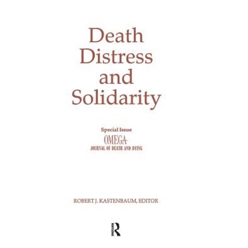 Death Distress and Solidarity: Special Issue "omega Journal of Death and Dying" Hardcover, Routledge
