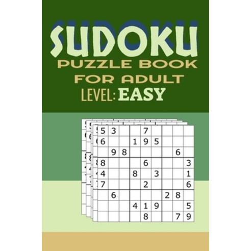Sudoku Puzzle Book For Adults: 320 Puzzles and Solutions Level Easy Puzzles Books For Adults 9×9 p... Paperback, Independently Published