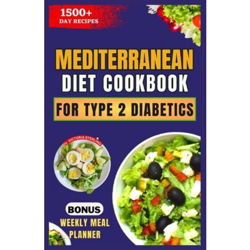 (영문도서) Mediterranean Diet Cookbook for Type 2 Diabetics: Healthy Delicious and Easy Low-Carb Low-... Paperback, Independently Published, English, 9798871716342