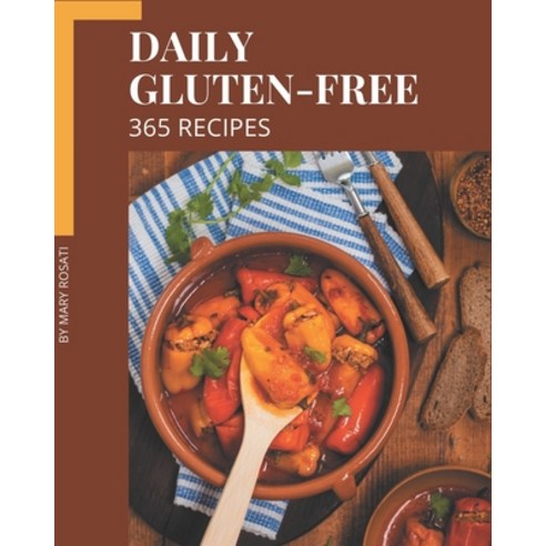 365 Daily Gluten-Free Recipes: From The Gluten-Free Cookbook To The Table Paperback, Independently Published, English, 9798574136447