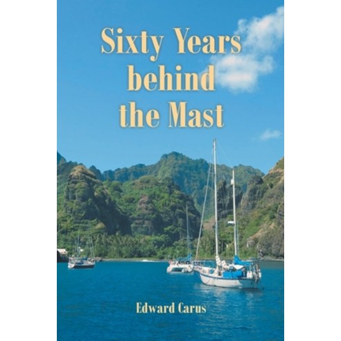 (영문도서) Sixty Years behind the Mast Paperback, Newman Springs Publishing, ..., English, 9781636926445