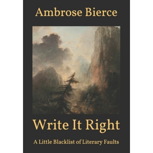 Write It Right: A Little Blacklist of Literary Faults Paperback, Independently Published, English, 9798594861923
