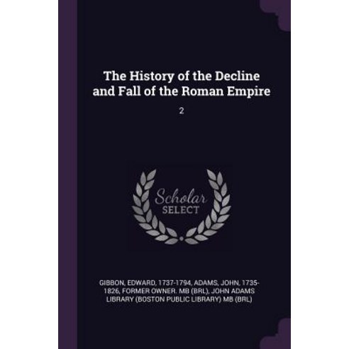 (영문도서) The History of the Decline and Fall of the Roman Empire: 2 Paperback, Palala Press, English, 9781378973370